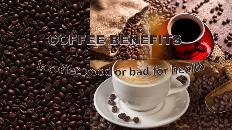 Coffee: What are the Benefits of Coffee to People’s Health? : Advantages & Disadvantages 