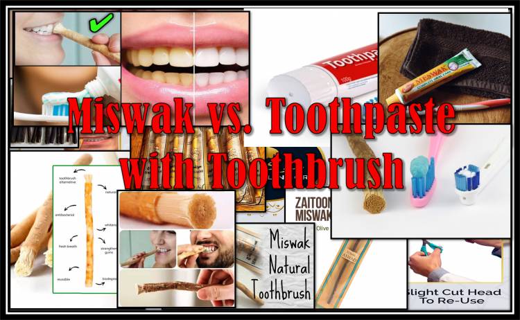 Miswak vs. Toothpaste with Toothbrush Detailed Information