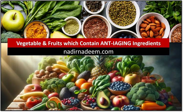 Which vegetables and fruits contain anti-aging ingredients?