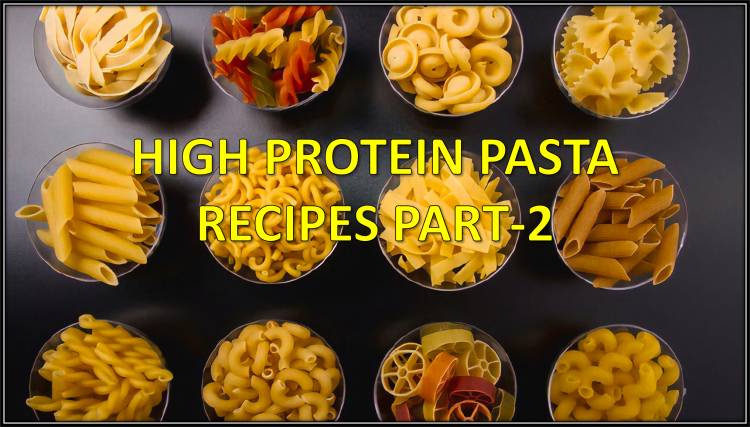 High Protein Pasta Recipes Part-2