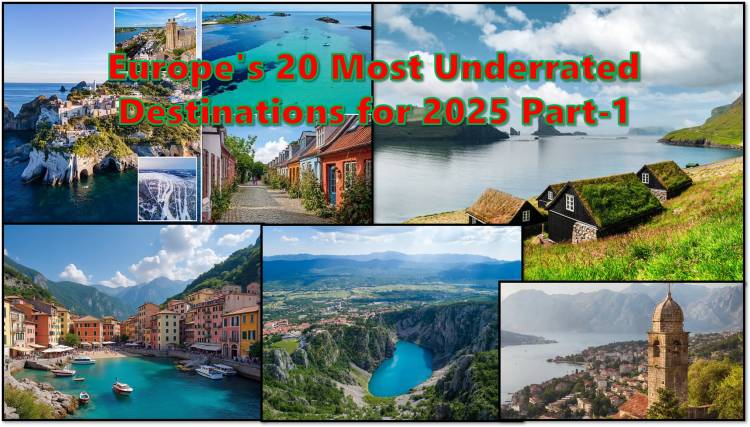 Europe's 20 Most Underrated Destinations for 2025 Part-1