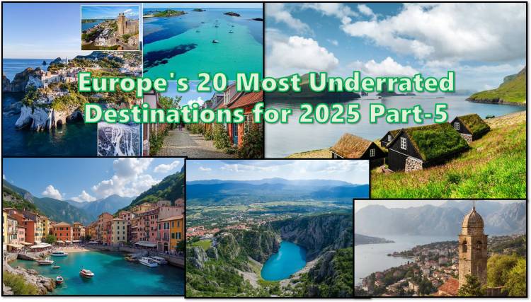 Europe's 20 Most Underrated Destinations for 2025 Part-5