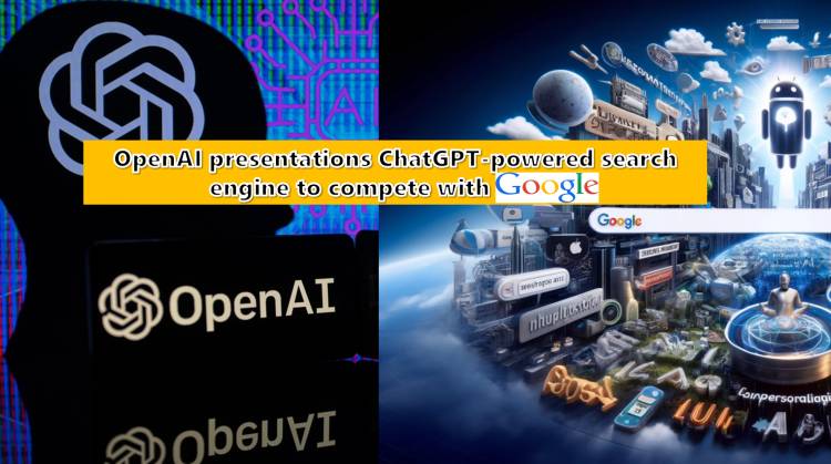 OpenAI presentations ChatGPT-powered search engine to compete with Google