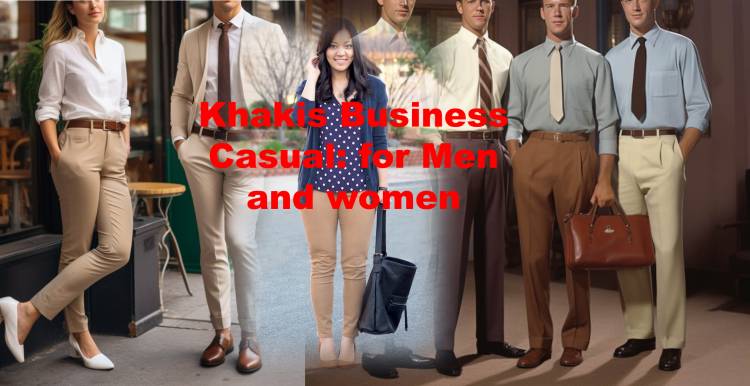 Khakis Business Casual: for Men and women