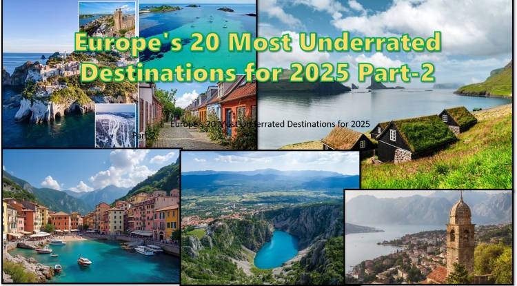 Europe's 20 Most Underrated Destinations for 2025 Part-2