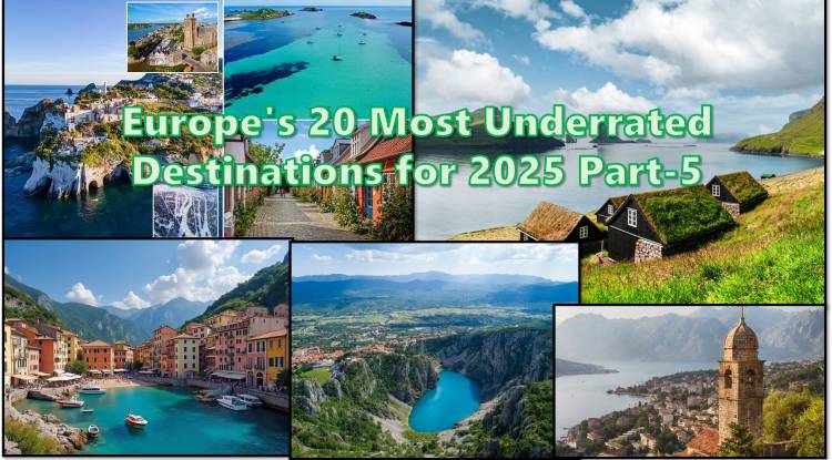 Europe's 20 Most Underrated Destinations for 2025 Part-5