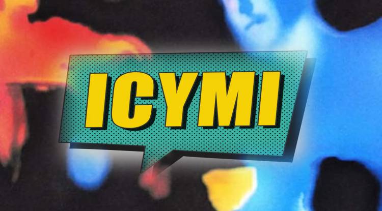 ICYMI: "In Case You Missed It."  and example of ICMI: March and April 2025
