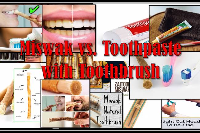 Miswak vs. Toothpaste with Toothbrush Detailed Information