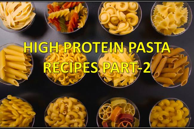 High Protein Pasta Recipes Part-2