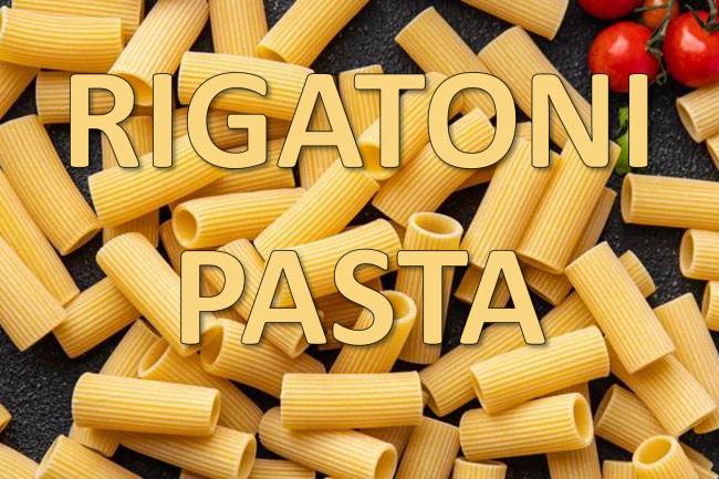 Rigatoni Pasta with famous recipes: