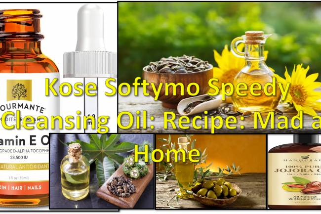 Kose Softymo Speedy Cleansing Oil: Recipe: Mad at Home