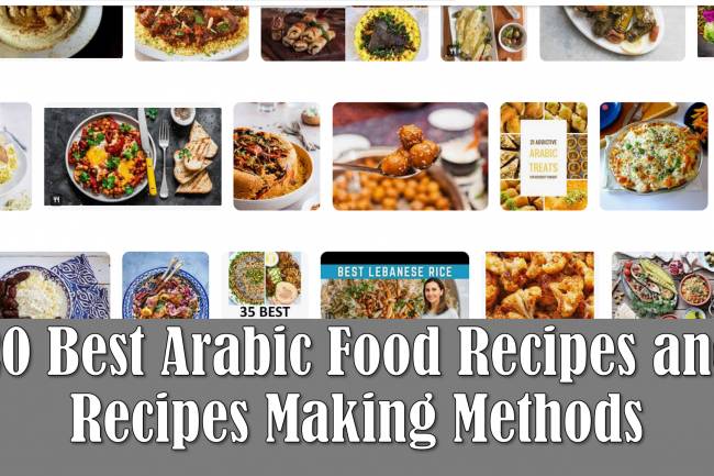 20 Best Arabic Food Recipes and Recipes Making Methods